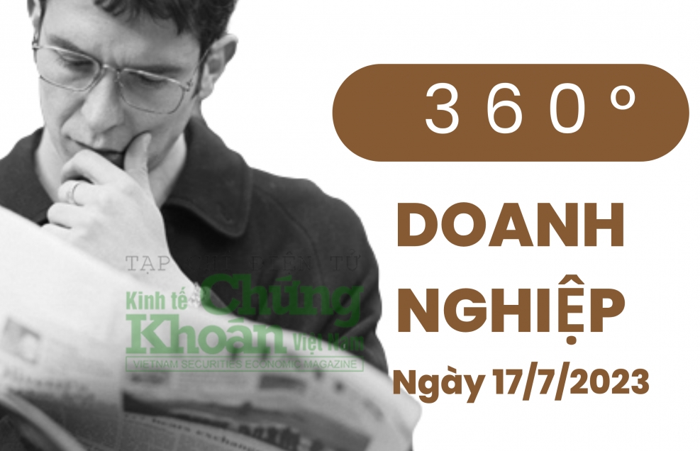 360° doanh nghiệp ngày 17/7/2023: Gang thép Thái Nguyên lỗ nặng nhất trong vòng 10 năm