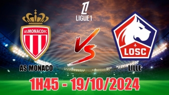 Nhận định AS Monaco vs Lille (1h45, 19/10) vòng 8 Ligue 1 Pháp: Cửa dưới lì lợm, chọn Lille cho chắc