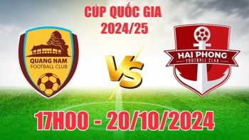 Nhận định Quảng Nam vs Hải Phòng (17h00, 20/10) vòng loại Cúp Quốc gia: Chiến thắng cho đội chủ nhà