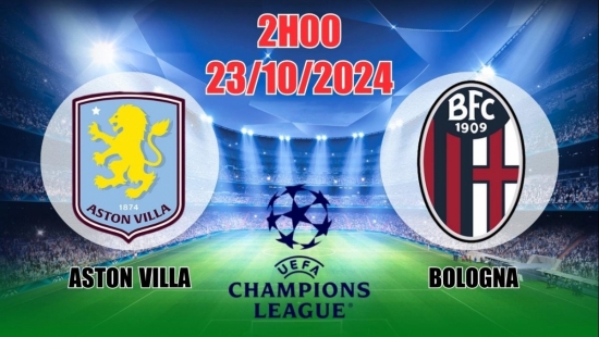 Nhận định C1 Aston Villa vs Bologna (2h00, 23/10) châu Âu vòng bảng: Chủ nhà đáng tin