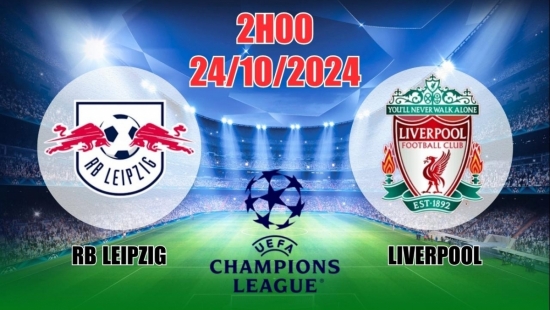 Nhận định C1 RB Leipzig vs Liverpool (2h00, 24/10) châu Âu vòng bảng: Kịch tính, chọn tin The Kop