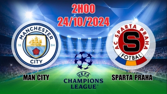 Nhận định C1 Manchester City vs Sparta Praha (2h00, 24/10) châu Âu: Chấp sâu, vẫn tin Man City