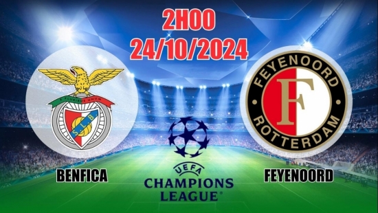 Nhận định C1 Benfica vs Feyenoord (2h00, 24/10) châu Âu vòng bảng: Theo Benfica là ăn đậm