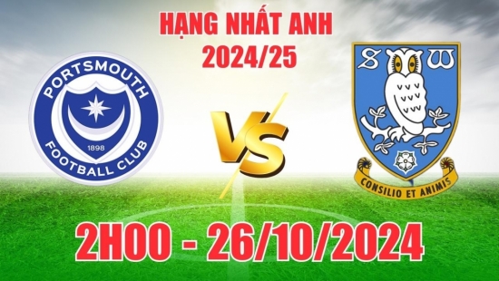 Nhận định Portsmouth vs Sheffield Wed (2h00 ngày 26/10) vòng 12 Hạng nhất Anh: Khách sáng cửa