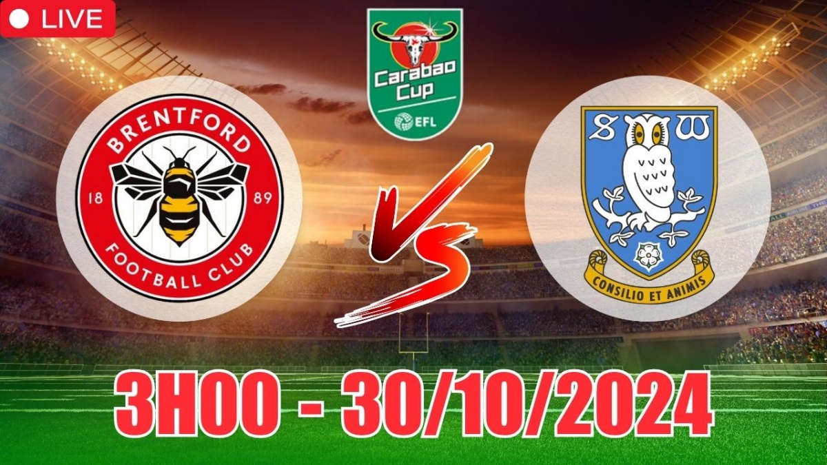 Nhận định, soi tỷ lệ Brentford vs Sheffield Wednesday 3h00 ngày 30/10, vòng 5 cúp Liên đoàn Anh 2024/25