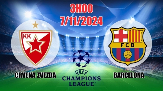 Nhận định C1 Crvena Zvezda vs Barcelona (3h00, 7/11) châu Âu vòng bảng: Barca thắng an toàn, thận trọng đi kèo