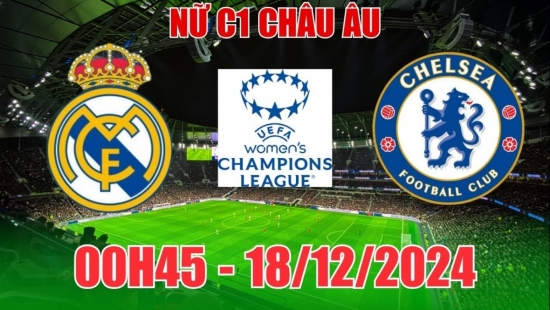 Nhận định C1 Nữ Real Madrid vs Nữ Chelsea (00h45, 18/12) châu Âu: Chủ nhà quyết tâm cao