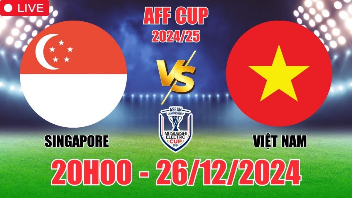 Nhận định, soi tỷ lệ Singapore vs Việt Nam 20h00 ngày 26/12, Bán Kết bóng đá AFF Cup 2024