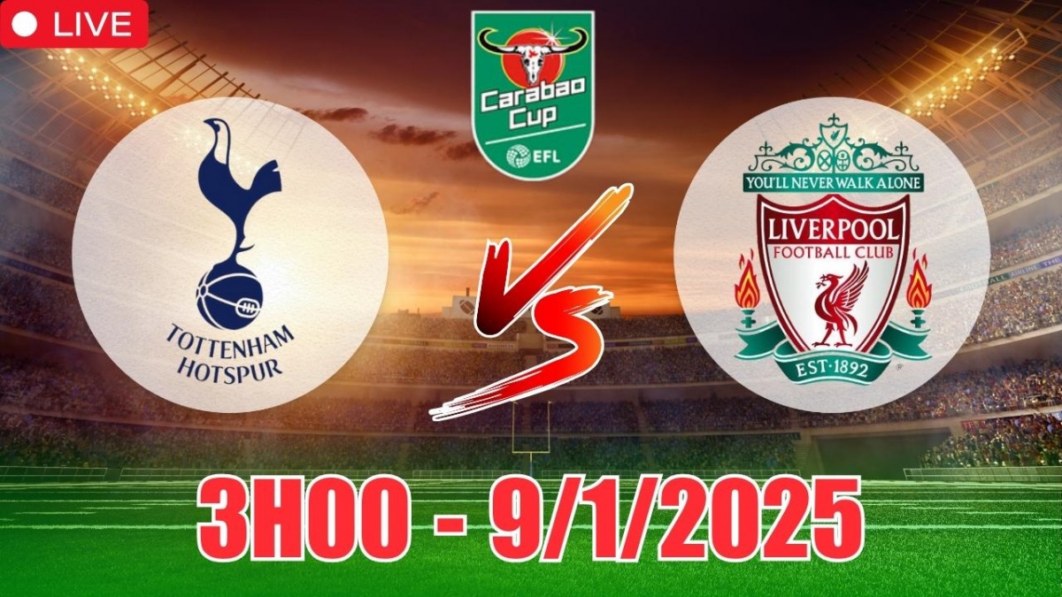 Nhận định, soi tỷ lệ Tottenham vs Liverpool (19h00, 8/1) bóng đá Bán Kết Cúp Liên đoàn Anh 2024/25