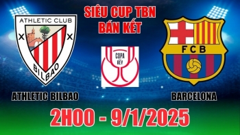 Nhận định Athletic Bilbao vs Barcelona (2h00, 9/1) Bán Kết Siêu Cúp Tây Ban Nha 2024/25: Xử đẹp chủ nhà