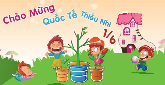 Những lời chúc cho bé yêu ngày Quốc tế Thiếu nhi 1/6