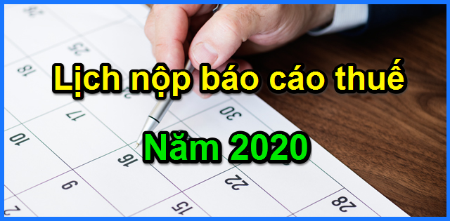 Thời gian nộp các loại tờ khai thuế, lệ phí môn bài năm 2020