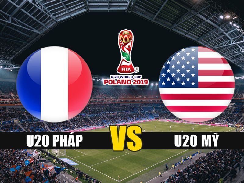 bong da u20 world cup 2019 link xem truc tiep phap vs my vong 18 22h30 ngay 46