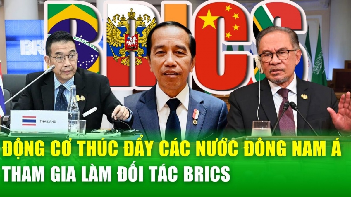 Các quốc gia Đông Nam Á gia nhập BRICS: Chiến lược mới trong thời kỳ bất ổn