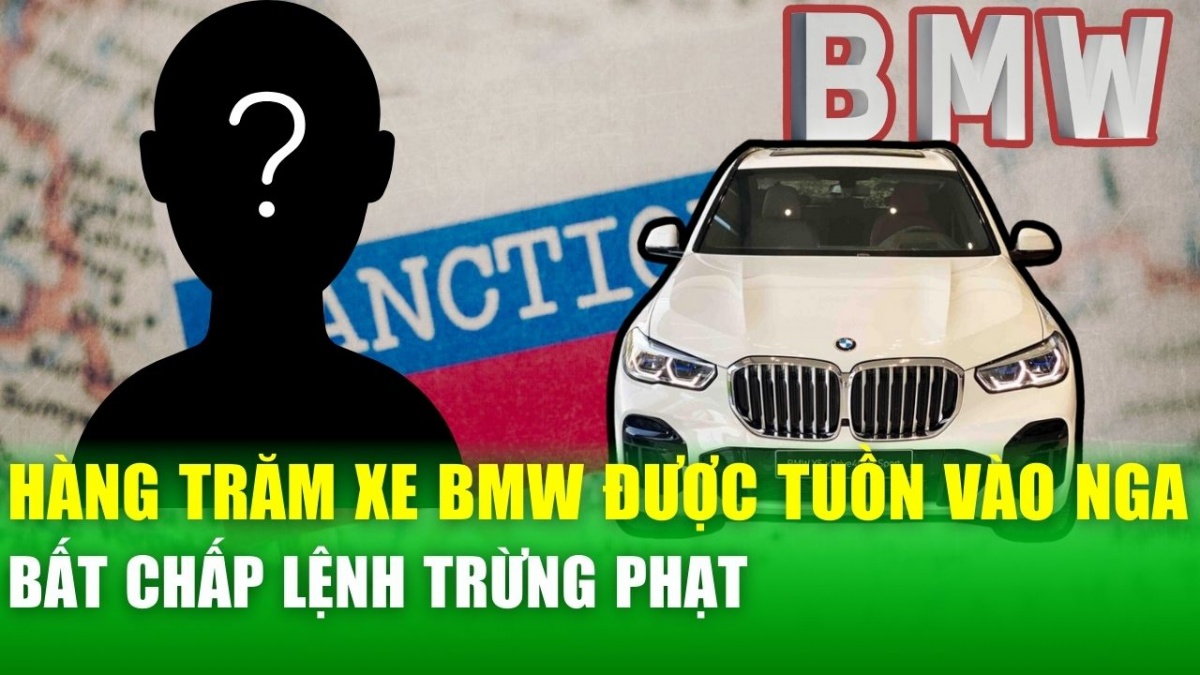 Nhân viên BMW bị sa thải vì bí mật xuất xe sang vào Nga bất chấp lệnh trừng phạt