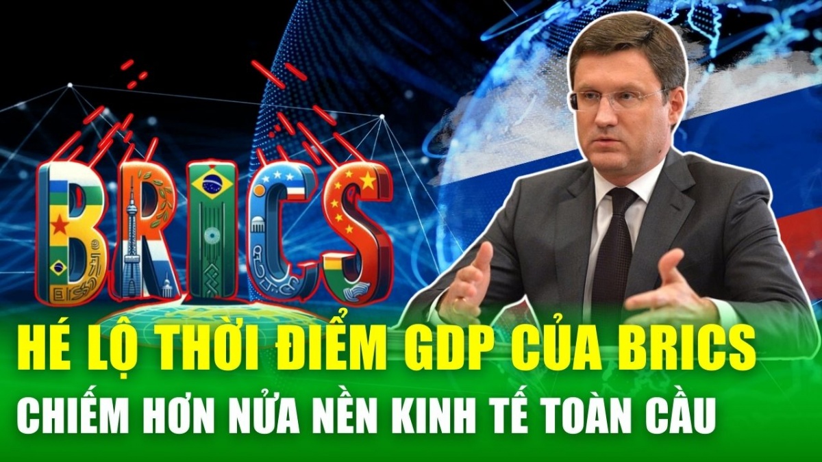 Phó Thủ tướng Nga dự đoán  GDP của BRICS sẽ chiếm hơn nửa nền kinh tế toàn cầu