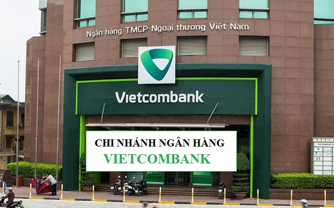 Bảng danh sách chi nhánh ngân hàng Vietcombank mới nhất tháng 7/2022 tại Hà Nội