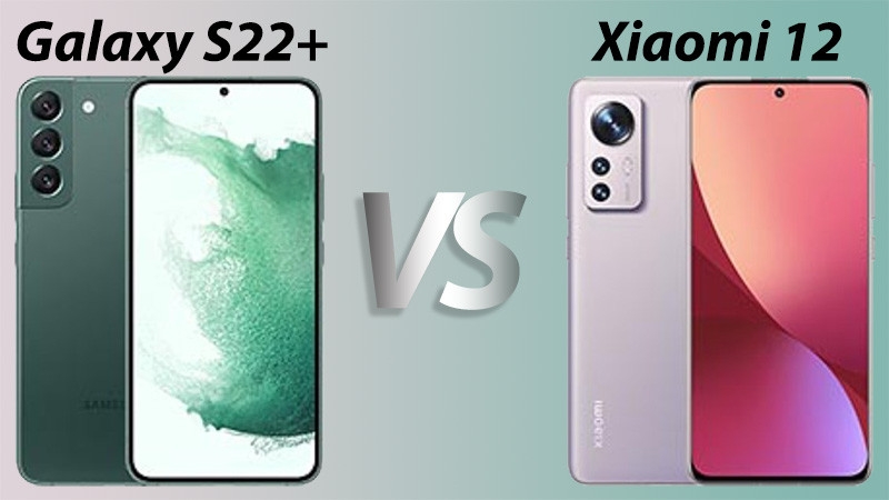 Samsung Galaxy S22 và Xiaomi 12 Pro: 