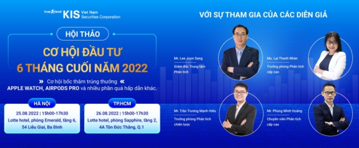 Chứng khoán KIS Việt Nam tổ chức Hội thảo "Cơ hội đầu tư 6 tháng cuối năm 2022"