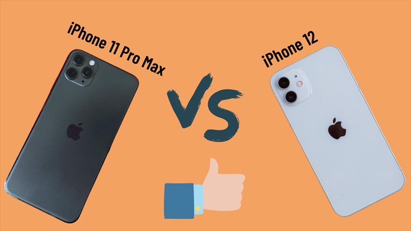 Nên mua iPhone 11 Pro Max Like New hay mua iPhone 12 Fullbox?