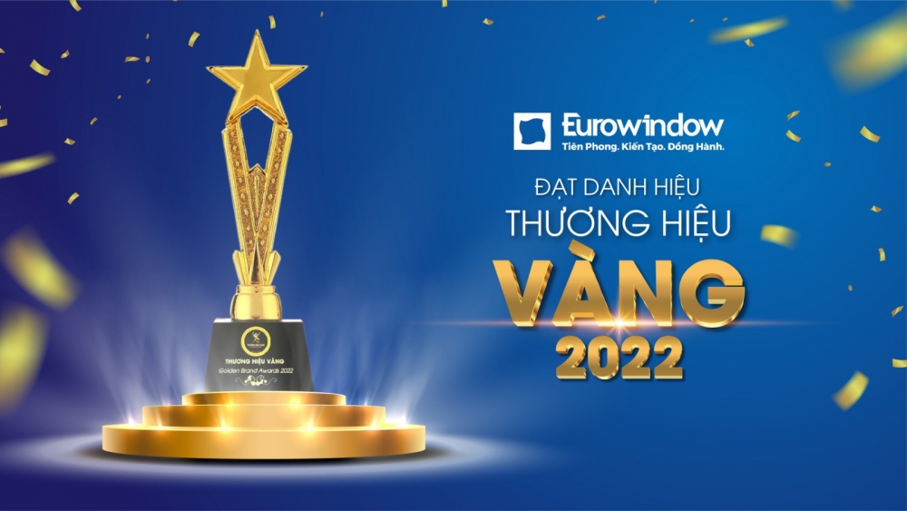Eurowindow đạt giải thưởng ''Thương hiệu vàng - Logo và Slogan ấn tượng năm 2022''