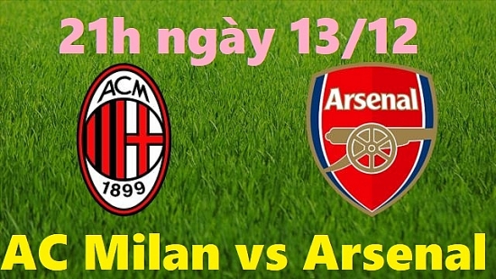 Bóng đá Arsenal vs AC Milan, GIAO HỮU, 21h00 ngày 13/12/2022
