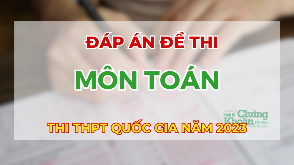 Đáp án đầy đủ 24 mã đề thi môn Toán tốt nghiệp THPT 2023