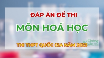 Đáp án đầy đủ 24 mã đề thi môn Hóa học tốt nghiệp THPT 2023