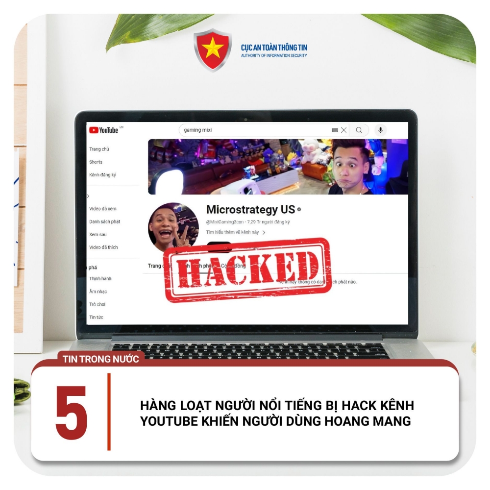 Cảnh báo 7 hình thức lừa đảo trực tuyến phổ biến: Nhiều người nổi tiếng bị hack kênh Youtube