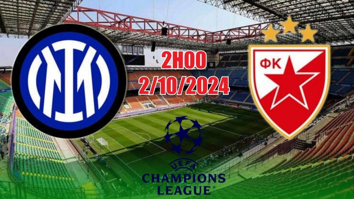 Nhận định, soi tỷ lệ Inter Milan vs Crvena Zvezda (02h00, 2/10), vòng bảng Cúp C1 châu Âu