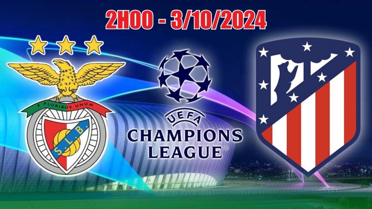 Nhận định Benfica vs Atletico Madrid (2h00 ngày 3/10) cúp C1 châu Âu 2024/25