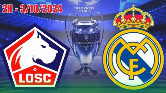 Nhận định C1 Lille vs Real Madrid (2h00, 3/10): Đẳng cấp nhà Vua, Real dễ dàng giành trọn 3 điểm?