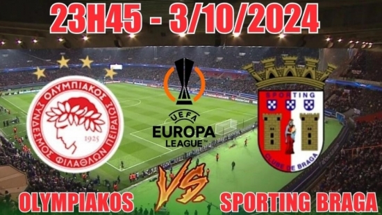 Nhận định C2 Olympiakos vs Sporting Braga (23h45, 3/10): Nhiều bàn thắng, đặt niềm tin vào đội khách