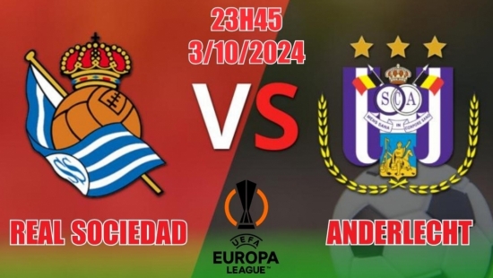 Nhận định C2 Real Sociedad vs Anderlecht (23h45, 3/10): Phong độ cải thi, Sociedad giành chọn 3 điểm