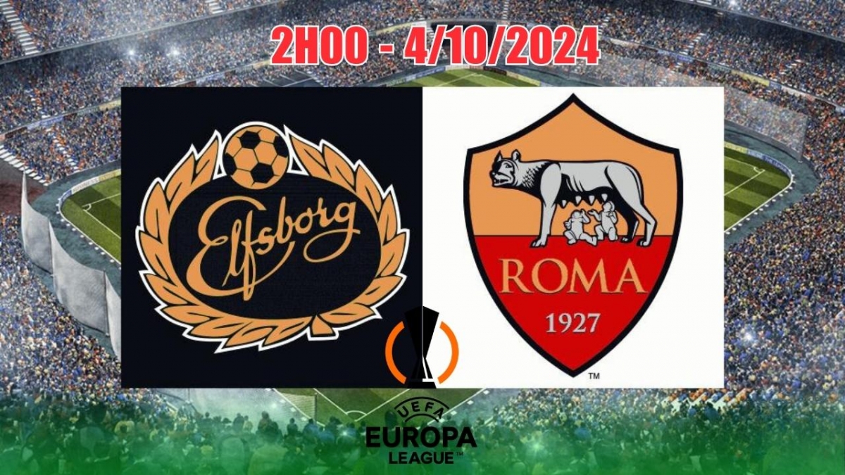 Nhận định C2 Elfsborg vs Roma (2h00, 4/10): Vượt trội về đẳng cấp, chọn Roma sáng cửa