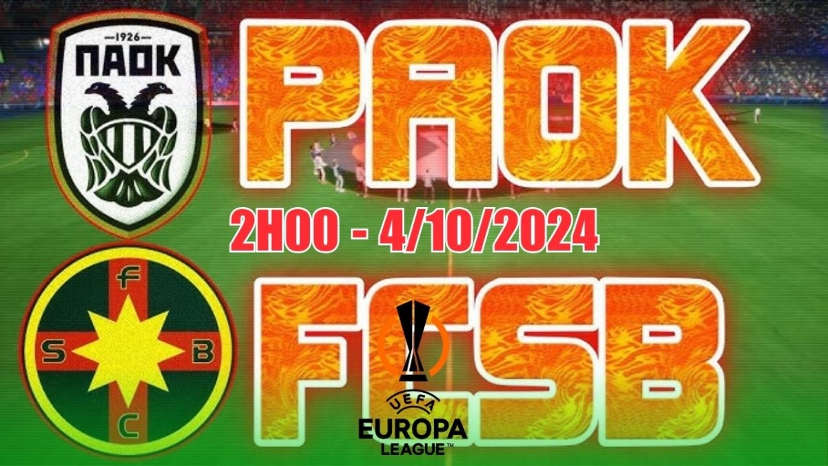 Nhận định, soi tỷ lệ PAOK vs FCSB, 02h00 ngày 4/10 (Europa League 2024/25)