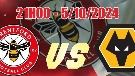 Nhận định Brentford vs Wolverhampton (21h00, 5/10) Ngoại hạng Anh: Chiến thắng cho đội chủ nhà