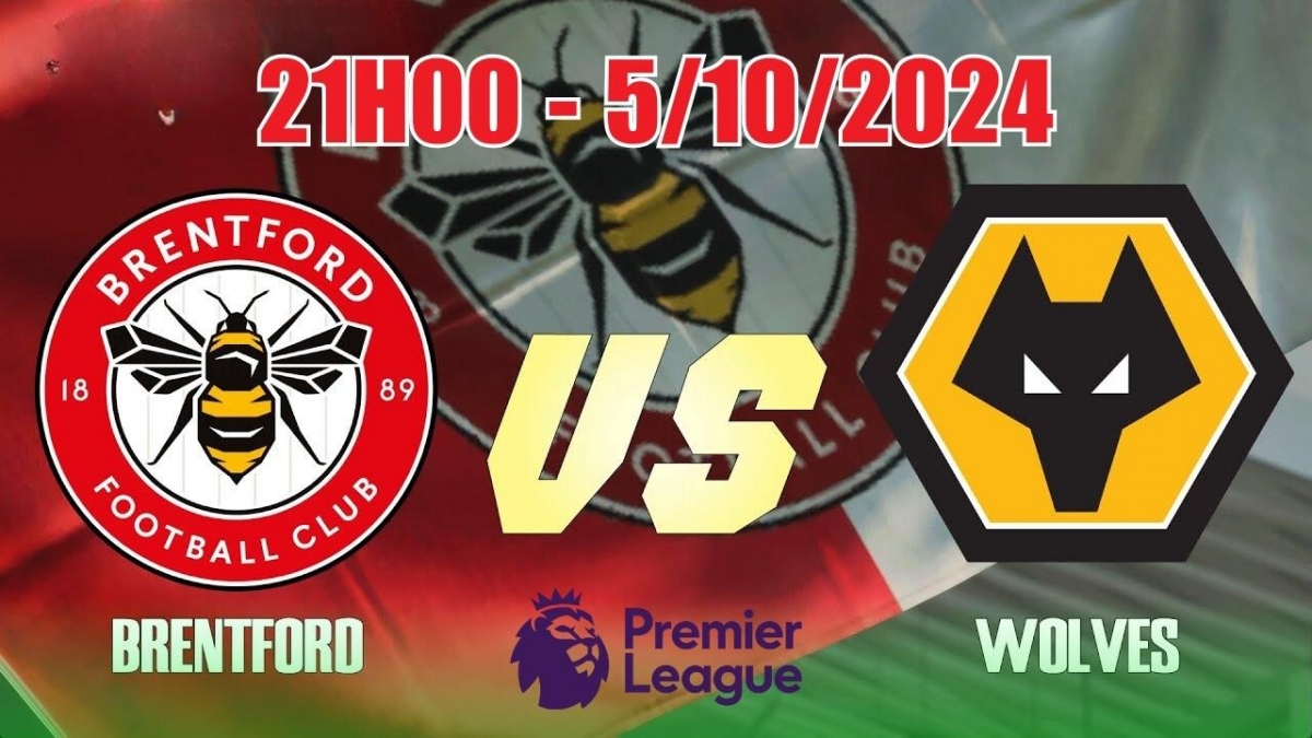 Nhận định, soi tỷ lệ Brentford vs Wolverhampton, 21h00 ngày 5/10 (Vòng 7 Ngoại hạng Anh)