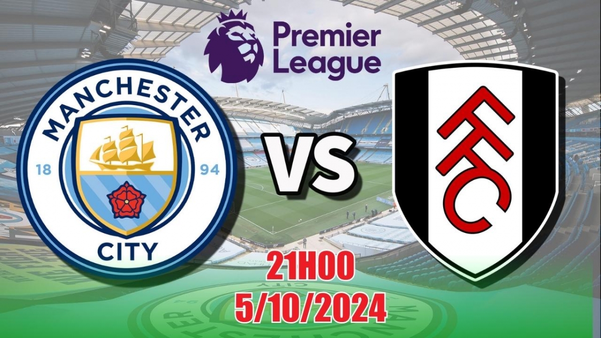 Nhận định, soi tỷ lệ Man City vs Fulham (21h00 ngày 5/10, vòng 7 Ngoại hạng Anh)