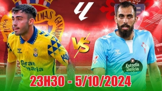 Nhận định Las Palmas vs Celta Vigo (23h30, 5/10) La Liga: Đội khách vượt khó, chiến thắng sát nút