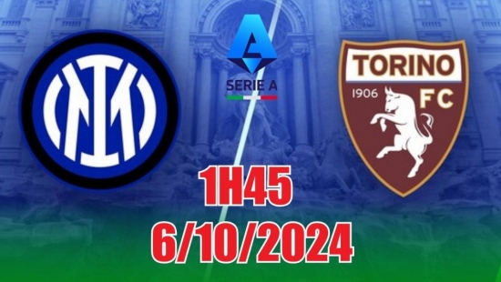 Nhận định Inter Milan vs Torino (1h45, 6/10) Serie A: Lợi thế nghiêng về Inter, chiến thắng sát nút