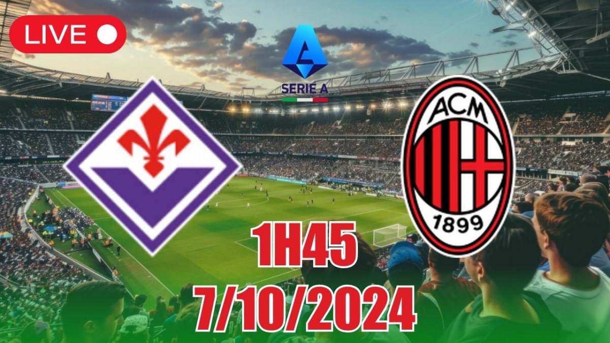 Nhận định, soi tỷ lệ Fiorentina vs AC Milan 1h45 ngày 7/10, vòng 7 Serie A