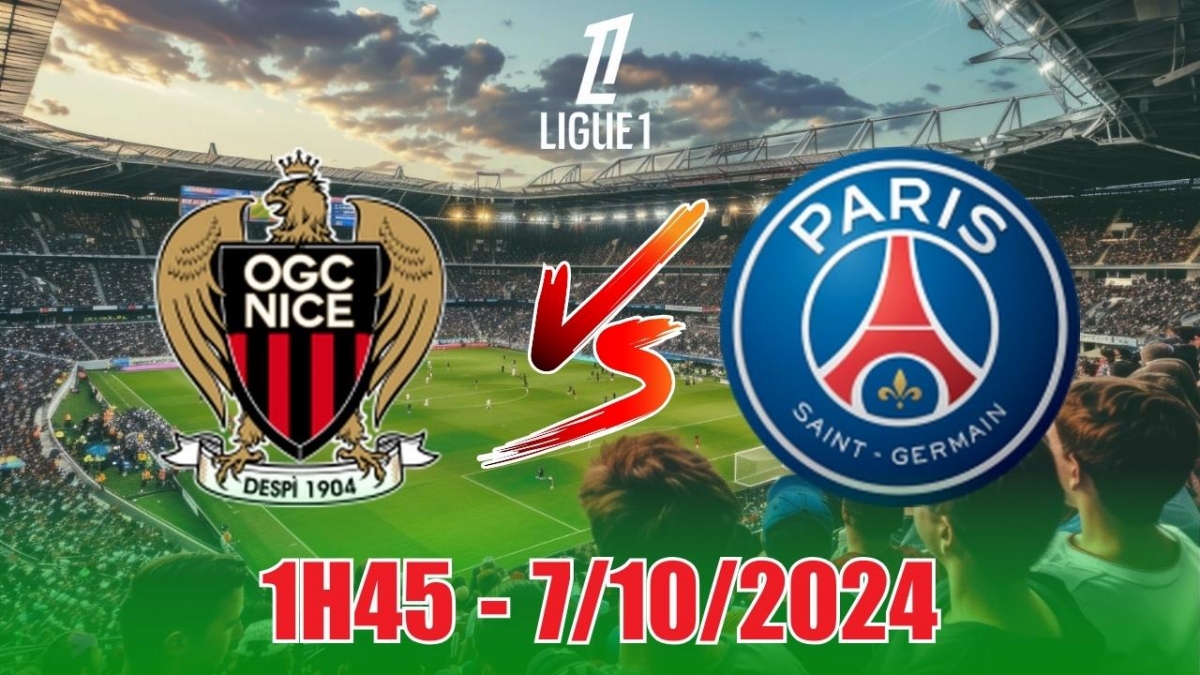 Nhận định, soi tỷ lệ Nice vs PSG (01h45, 7/10), vòng 7 Ligue 1