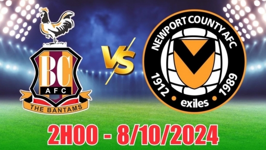 Nhận định Bradford vs Newport County (2h00, 8/10) Hạng 4 Anh: Lợi thế sân nhà, bùng nổ bàn thắng