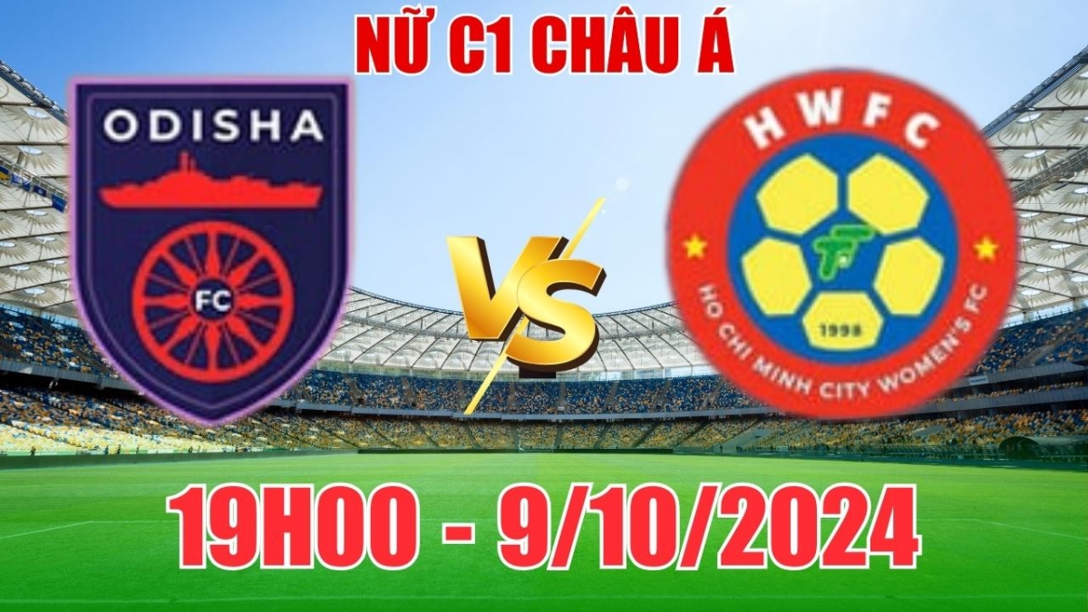 Nhận định, soi tỷ lệ Odisha vs TP Hồ Chí Minh 19h00 ngày 9/10, cúp C1 nữ châu Á