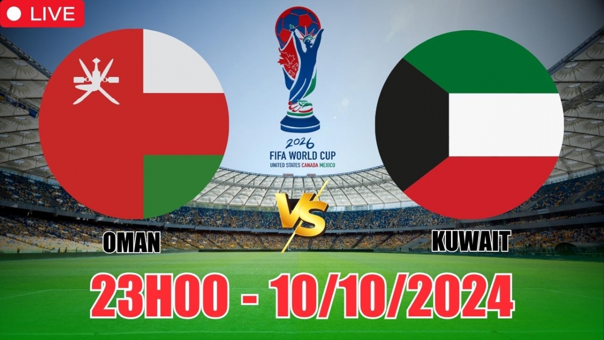 Nhận định, soi tỷ lệ Oman vs Kuwait, 21h00 ngày 10/10, vòng loại World Cup 2026 khu vực châu Á