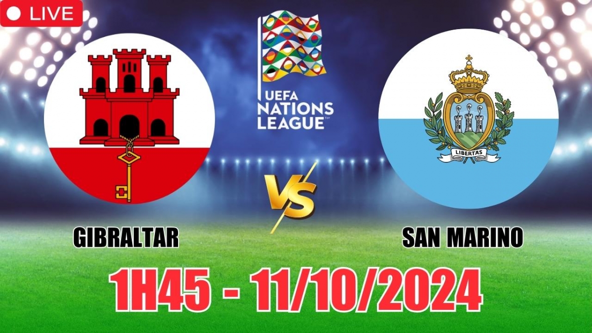 Nhận định, soi tỷ lệ Gibraltar vs San Marino 1h45 ngày 11/10, vòng bảng Nations League