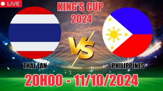 Nhận định Thái Lan vs Philippines (20h00, 11/10) King's Cup 2024: Bùng nổ bàn thắng, chỉ tin người Thái