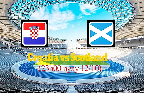 Trận đấu giữa Croatia và Scotland trong khuôn khổ UEFA Nations League sẽ diễn ra vào lúc 23h00 ngày 12/10. 