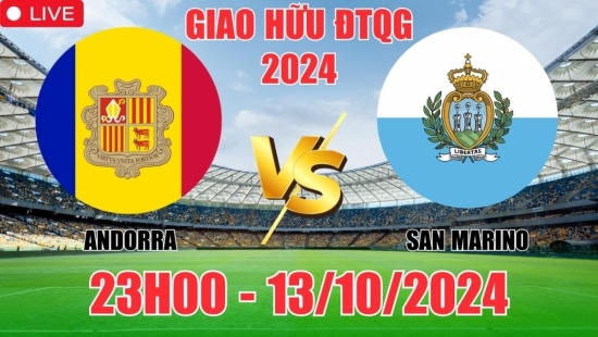 Nhận định Andorra vs San Marino (23h00, 13/10) giao hữu quốc tế 2024: Đặt niềm tin vào Andorra